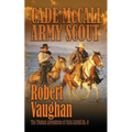 Cade McCall: Army Scout: The Western Adventures of Cade McCall Book V
