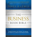 The Business Book Bible: Everything You Need to Know to Write a Great Business Book