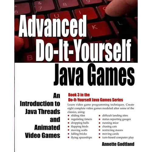 Advanced Do-It-Yourself Java Games: An Introduction to Java Threads and Animated Video Games