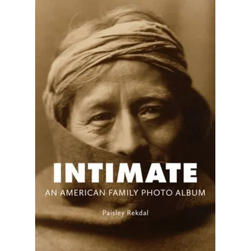 Intimate: An American Family Photo Album - Hardcover