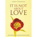 It Is Not About Love