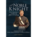 A Noble Knight: Dan Priatko's Story of Faith and Courage