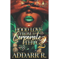 Hood Love From A Corporate Thug 2