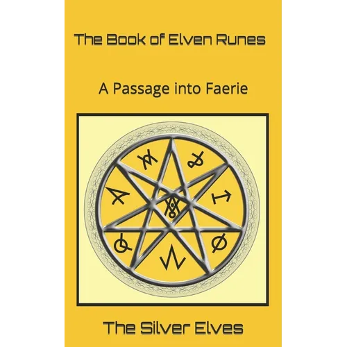 The Book of Elven Runes: A Passage into Faerie