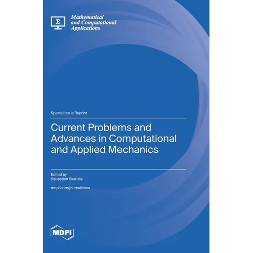 Current Problems and Advances in Computational and Applied Mechanics
