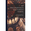An Englishwoman in a Turkish Harem.