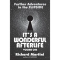 Its A Wonderful Afterlife: Further Adventures in the Flipside: Volume One