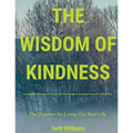 The Wisdom of Kindness: The Direction for Living Our Best Life
