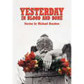 Yesterday in Blood and Bone