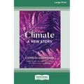 Climate -- A New Story (16pt Large Print Edition)