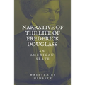Narrative of the life of Frederick Douglass, an American Slave