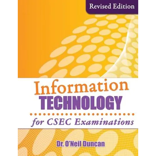 Information Technology for CSEC Examinations: Revised Edition
