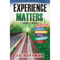 Experience Matters: (Here's Mine)