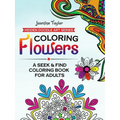 Coloring Flowers: A Seek & Find Coloring Book for Adults