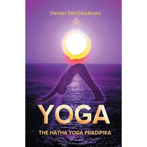 The Hatha Yoga Pradipika