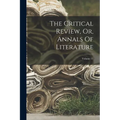 The Critical Review, Or, Annals Of Literature; Volume 57
