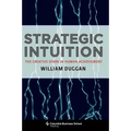 Strategic Intuition: The Creative Spark in Human Achievement