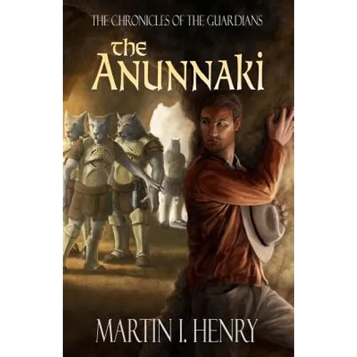 The Chronicles of the Guardians: The Anunnaki