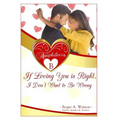 Agaphileros B: If loving you is right, I don't want to be wrong.