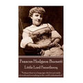 Frances Hodgson Burnett - Little Lord Fauntleroy: "Perhaps there is a language which is not made of words and everything in the world understands it."