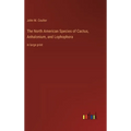 The North American Species of Cactus, Anhalonium, and Lophophora: in large print