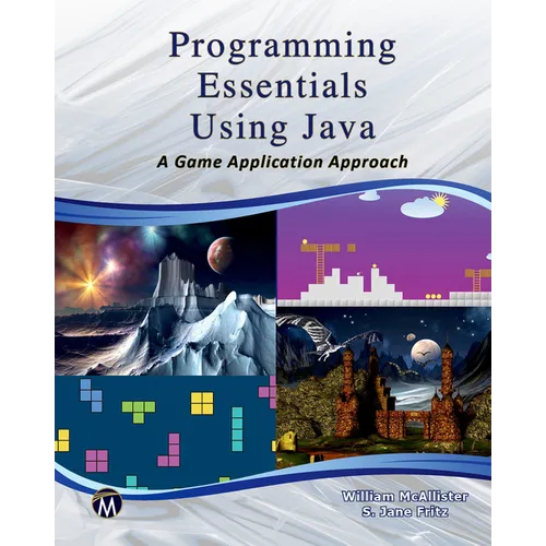 Programming Essentials Using Java: A Game Application Approach