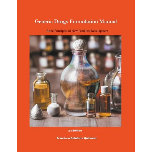 Generic Drugs Formulation Manual: Basic Principles of New Products Development