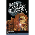 Haunted Norman, Oklahoma