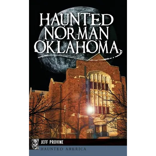 Haunted Norman, Oklahoma