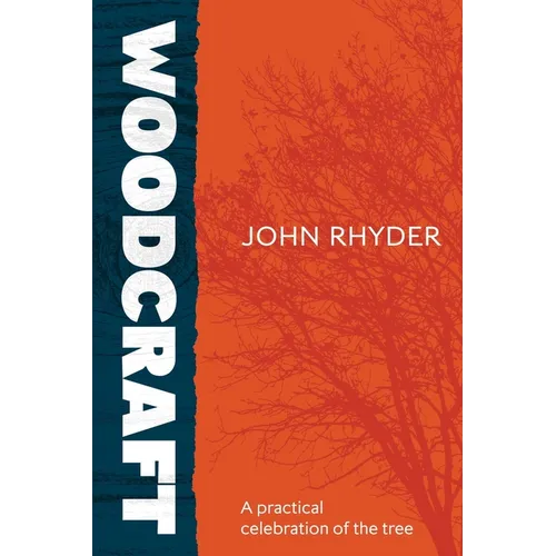 Woodcraft: A practical celebration of the tree