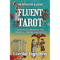Fluent Tarot: Read with Confidence for Yourself, Friends, and Clients