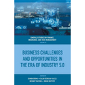 Business Challenges and Opportunities in the Era of Industry 5.0