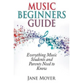 Music Beginners Guide: Everything Music Students and Parents Need to Know