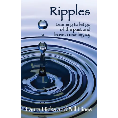 Ripples: Learning to let go of the past and leave a new legacy!
