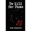 To Kill for Fame