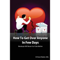 How to get over anyone in few days (Paperback): Breakups will never hurt like before