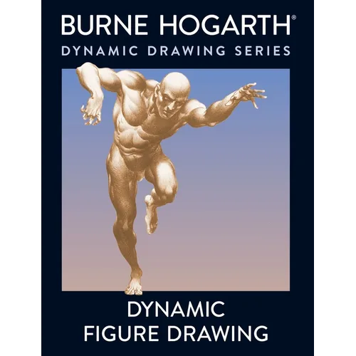 Dynamic Figure Drawing: A New Approach to Drawing the Moving Figure in Deep Space and Foreshortening