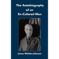 The Autobiography of an Ex-Colored Man