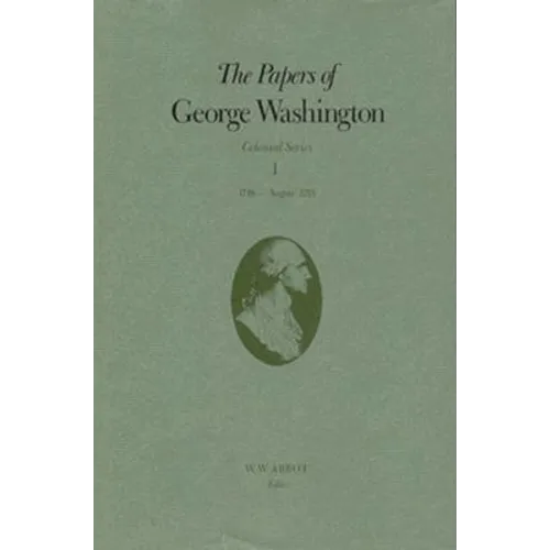 The Papers of George Washington: 1748-August 1755 Volume 1