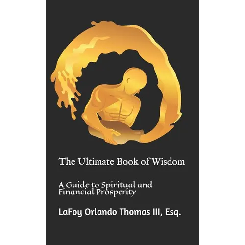 The Ultimate Book of Wisdom: A Guide to Spiritual and Financial Prosperity