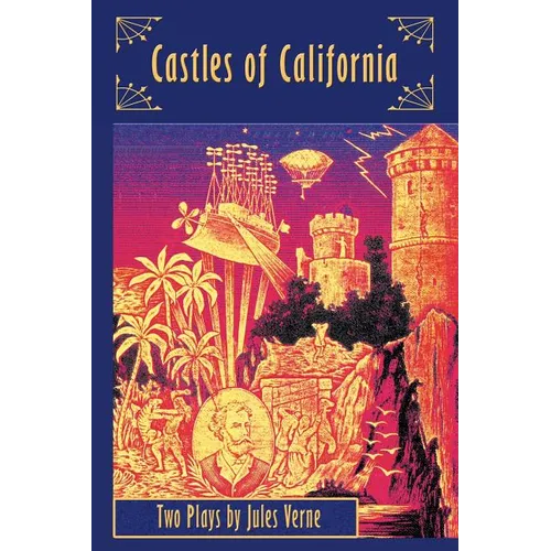Castles of California: Two Plays by Jules Verne