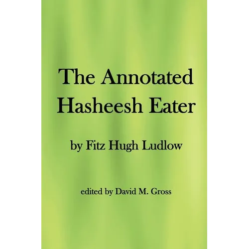 The Annotated Hasheesh Eater - Paperback