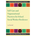 Self-Care and Organizational Practices for School Social Worker Resilience