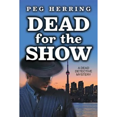 Dead for the Show: A Dead Detective Mystery