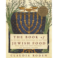The Book of Jewish Food: An Odyssey from Samarkand to New York: A Cookbook