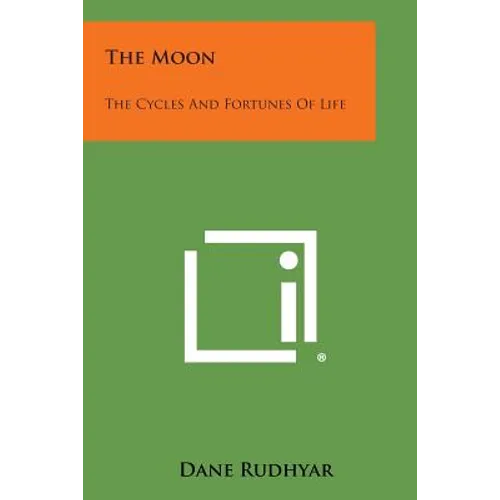 The Moon: The Cycles and Fortunes of Life