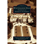 Whitemarsh Hall: The Estate of Edward T. Stotesbury - Hardcover