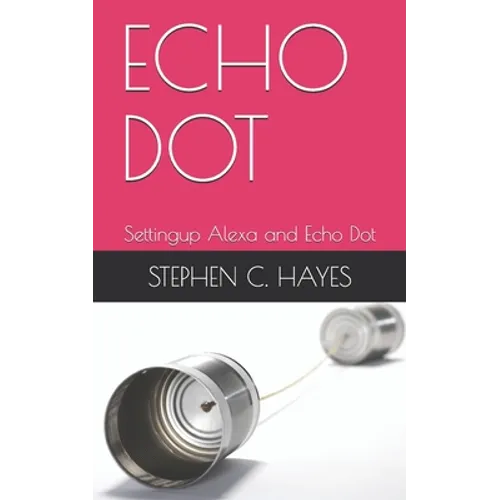 Echo Dot: Settingup Alexa and Echo Dot