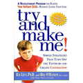 Try and Make Me!: Simple Strategies That Turn Off the Tantrums and Create Cooperation