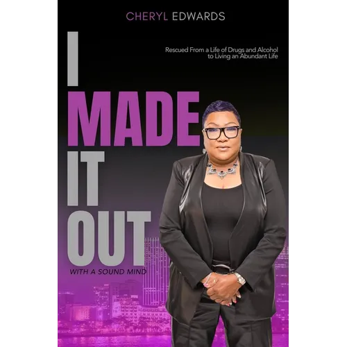 I Made It Out: With a Sound Mind